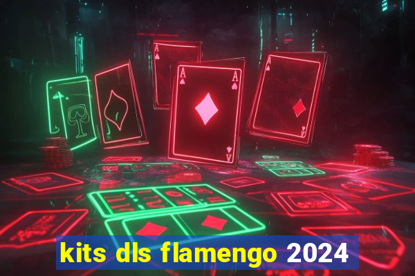 kits dls flamengo 2024